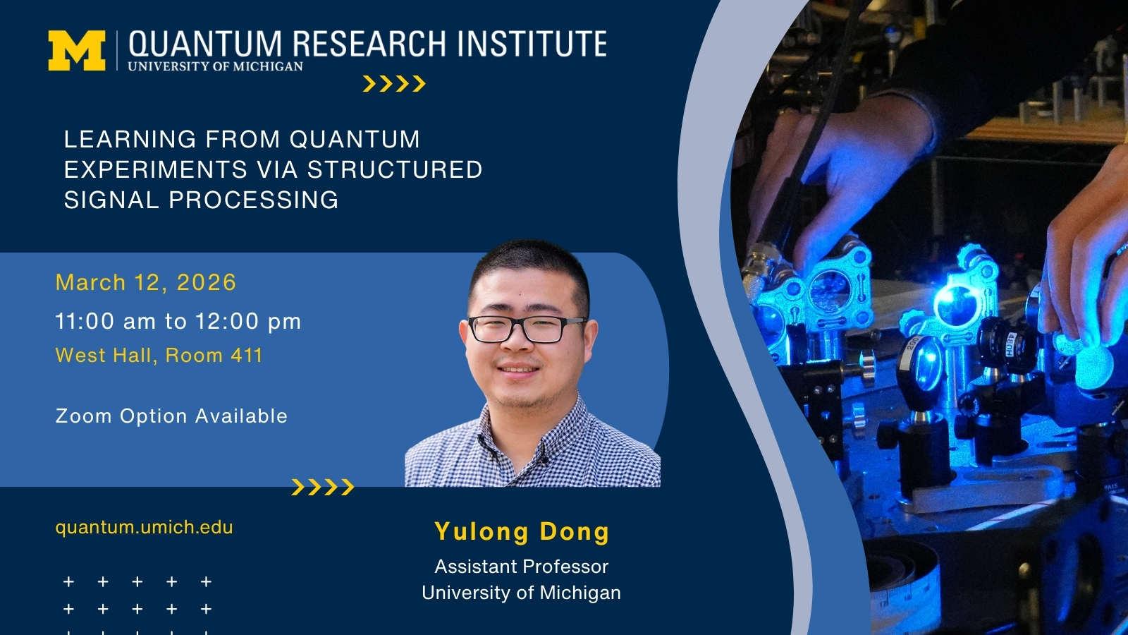 Quantum Research Institute event announcement from the University of Michigan. Event details: March 12, 2026, from 11:00 am to 12:00 pm at West Hall, Room 411, with a Zoom option available. Featured speaker is Yulong Dong, Assistant Professor at the University of Michigan. The flyer includes the website quantum.umich.edu, institute branding, and a photo of hands operating blue-lit quantum research lab equipment.